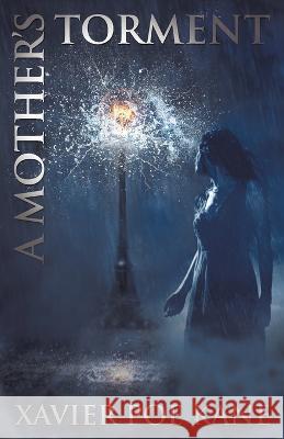 A Mother's Torment Xavier Poe Kane Corey Galal  9798985790511 C2 Visionary Press