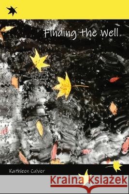 Finding the Well Culver Kathleen Culver 9798985800005