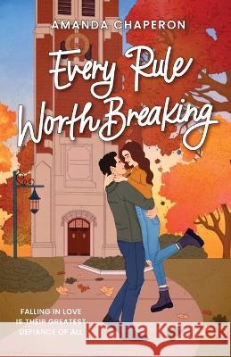Every Rule Worth Breaking Amanda Chaperon   9798985807042 Amanda Chaperon