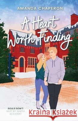 A Heart Worth Finding Amanda Chaperon   9798985807059 Amanda Chaperon