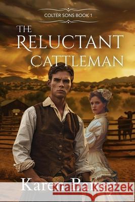 The Reluctant Cattleman Baney Karen Baney 9798985820270 Karen Baney