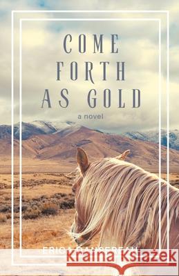 Come Forth as Gold Dansereau, Erica 9798985823738