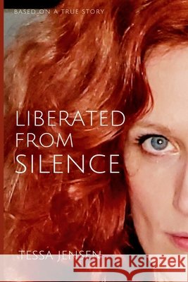 Liberated From Silence Jensen Tessa S Jensen 9798985832600