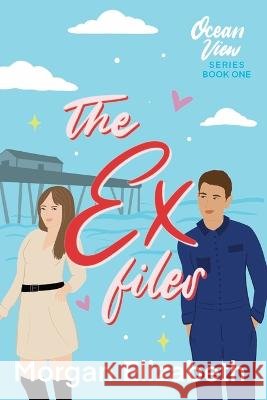 The Ex Files Elizabeth Morgan Elizabeth 9798985833805