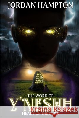 The Word of Y'Neshu: Heart of the Ijeya Hampton, Dewayne Jordan 9798985834659