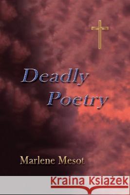 Deadly Poetry Marlene Mesot   9798985847727 Marlene F. Mesot
