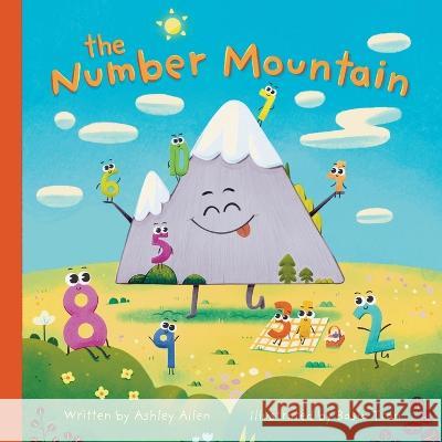 The Number Mountain Ashley Allen, Basia Tran, Jennifer Rees 9798985861402 Ashley Allen