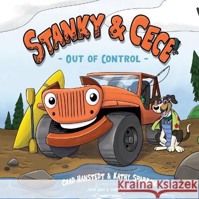 Stanky & Cece: Out of Control Kathy Sparrow Jacob Gray James Koenig 9798985870169 Writable Life