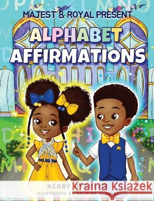 Majest & Royal Present: Alphabet Affirmations Hypolite, Kerby 9798985880908 Kerby Hypolite