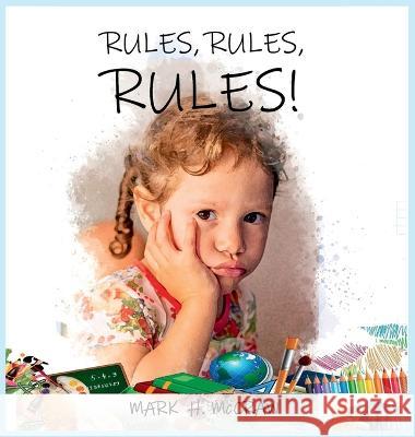 Rules, Rules, Rules! Mark H McCraw Shazeb Khan  9798985893687