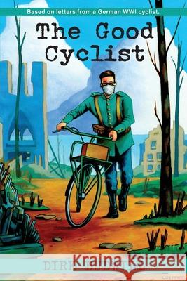 The Good Cyclist Budwill Dirk Budwill 9798985923209 Dirk Budwill
