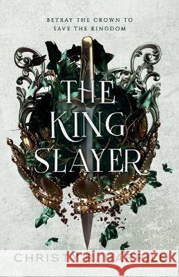The King Slayer Christy R Harrill   9798985924343 Rose Hollow Press