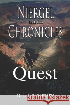 Niergel Chronicles - Quest D I Hennessey   9798985933628 Arkharbor Press