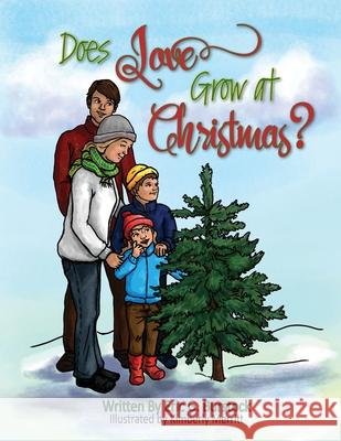 Does Love Grow at Christmas? Eric G Burstock Kimberly Merritt Christian Editing And Design 9798985945904 Eric G. Burstock