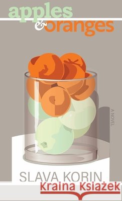 Apples & Oranges Slava Korin   9798985965889