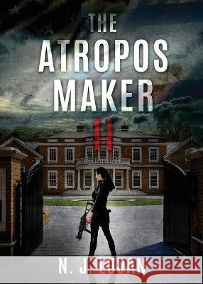 The Atropos Maker II: A New Order N J Lujan 9798985975932 MindStir Media