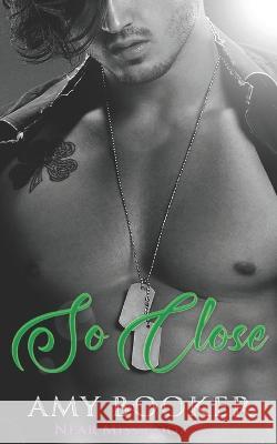 So Close: Near Miss Book #2 Amy Booker   9798985987515 Amy Booker