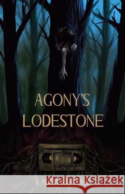 Agony's Lodestone Laura Keating   9798985992366 Tenebrous Press