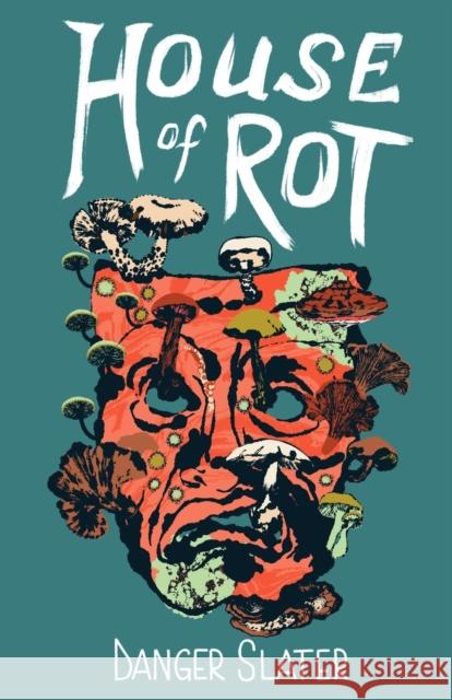 House of Rot Danger Slater 9798985992380 Tenebrous Press