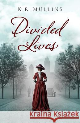 Divided Lives K R Mullins 9798985993073 Jkj Books, LLC