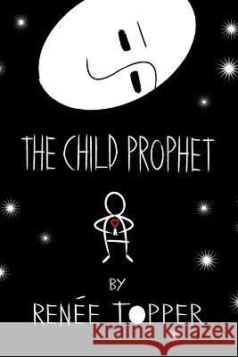 The Child Prophet - paper back Renee Topper Renee Topper Richard Tayson 9798985998443 Story Matter