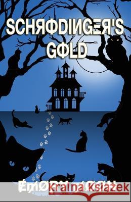 Schrodinger's Gold Emory Moon 9798985999228 Fowlbird Publishing