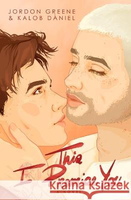This I Promise You Jordon Greene, Kalob Dàniel 9798986000602 Franklin/Kerr Press