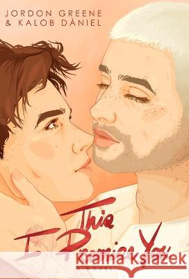 This I Promise You Jordon Greene, Kalob Dàniel 9798986000619 Franklin/Kerr Press