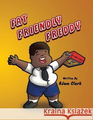 Fat Friendly Freddy Mohamed Daamouche Adam Clark  9798986001814 Brilliant Deal Publishing, LLC