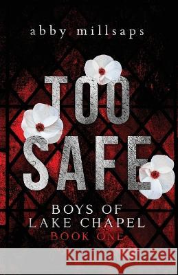 Too Safe Abby Millsaps   9798986018096