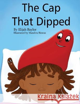 The Cap That Dipped Baylor Elijah L Baylor 9798986045801
