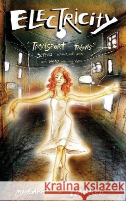 Electricity Transport Trains Margaret a Harrell Grant Goodwine  9798986052687 Saeculum University Press of NC