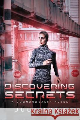 Discovering Secrets: A Commonwealth Novel Judy Lynn 9798986059884
