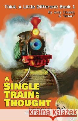 A Single Train of Thought Amy Tindell Michael Verrett  9798986060545 Monkey Muffin