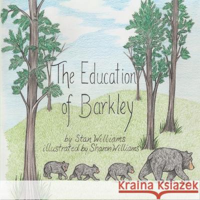 The Education of Barkley Stan Williams, Sharon Williams 9798986060804 Hoot Books Publishing
