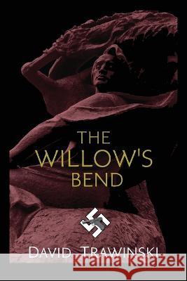 The Willow's Bend David Trawinski   9798986060989 Damte Associates