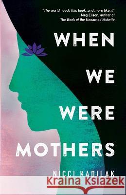 When We Were Mothers Nicci Kadilak   9798986064741