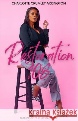 Restoration 108 Charlotte Crumley-Arrington   9798986073262