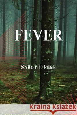 Fever Shilo Niziolek   9798986078892 Querencia Press, LLC