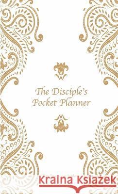 The Disciple's Pocket Planner Stacy Vaka   9798986081809 New Stonemoor Academy