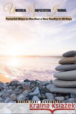 Universal Manifestation Journal Monica Washington Sugar Ray Destin  9798986089485 Bobm Publishing, LLC.