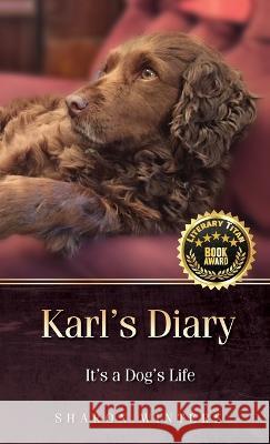 Karl's Diary: It's a Dog's Life Sharon Winters   9798986100425 Sharon Winters
