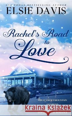 Rachel's Road to Love Elsie Davis   9798986117775 Elsie Davis