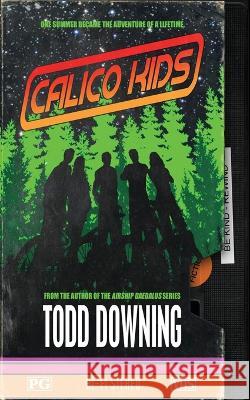 Calico Kids Todd Downing   9798986118147