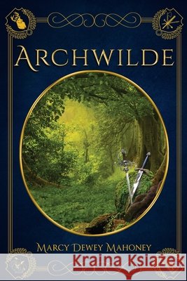 Archwilde Marcy Dewey Mahoney 9798986120102