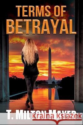 Terms of Betrayal T Milton Mayer   9798986122151
