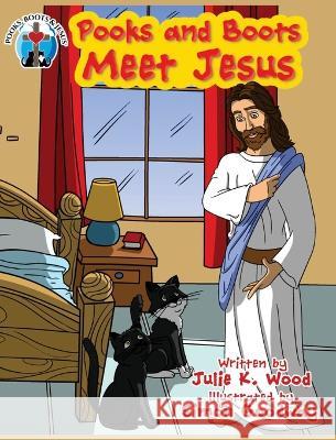 Pooks and Boots Meet Jesus: Book One Wood, Julie K. 9798986127347