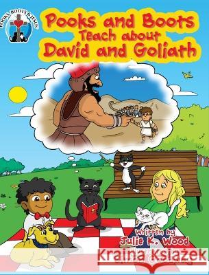 Pooks and Boots Teach about David and Goliath: Book Three Julie K Wood Simon Goodway  9798986127385
