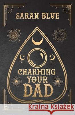 Charming Your Dad Sarah Blue   9798986144030