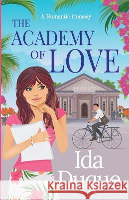 The Academy of Love Ida Duque   9798986144573 Domiveni Publishing LLC